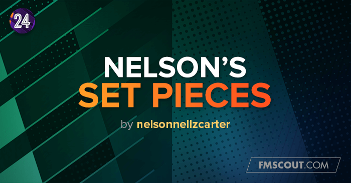 Nelson's Best FM24 Set Piece Routines | FM Scout