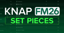 Knap FM26 Set Piece Routines