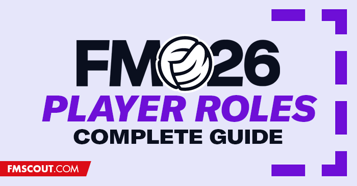 Football Manager Guides - FM26 Player Roles: What's New, Changed & Removed