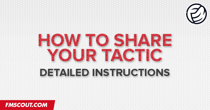 Site Assistant - How to share your FM26 tactic on fmscout.com