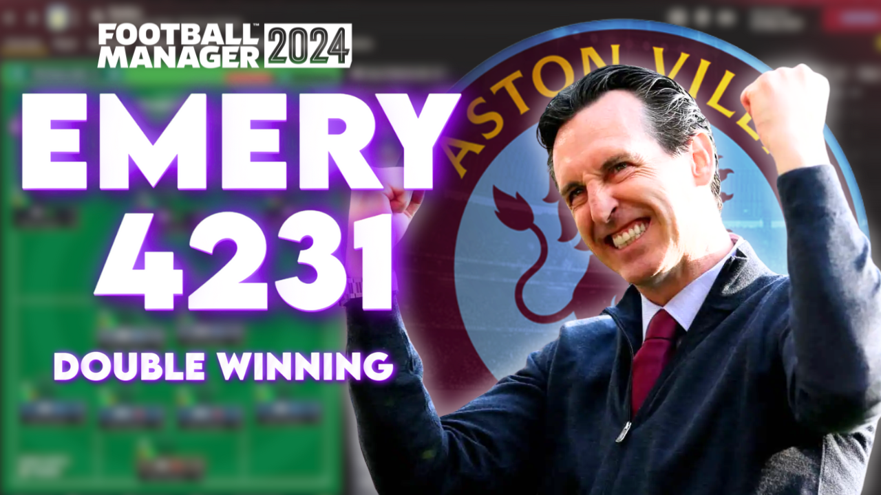 FM24 Unai Emery 4231 Tactic!